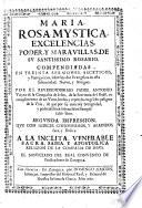 Maria, rosa mystica, excelencias, poder y maravillas de sv santissimo rosario