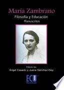 María Zambrano. Filosofía y educación (Manuscritos)