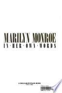 Marilyn Monroe in Her Own Words