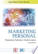 Marketing Personal. Promociona, Posiciona y Vende tu marca