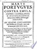 Marte Portugues, contra emulaciones Castellanas; o iustificaciones de las armas del Rey de Portugal contra Castilla ... Traduzido de Portugues en Castellano [or rather, written] por ... I. Salgado de Araujo