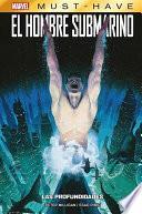 Marvel Must Have. El hombre submarino. Las profundidades