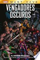 Marvel Must Have. Vengadores oscuros 2. El hombre molécula