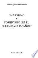 Marxismo y positivismo en el socialismo español