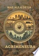 Más allá de la Agrimensura