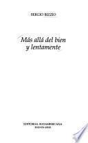 Más allá del bien y lentamente