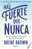 Más Fuerte Que Nunca / Rising Strong: How the Ability to Reset Transforms the Way We Live, Love, Parent, and Lead (Spanish Edition)