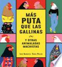 Más puta que las gallinas (y otras animaladas machistas)