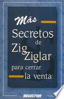 Mas Secretos de Zig Ziglar - Para Cerrar la Venta