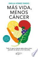 Más vida, menos cáncer
