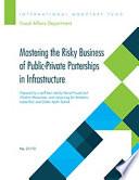 Mastering the Risky Business of Public-Private Partnerships in Infrastructure