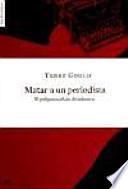 Matar a un periodista