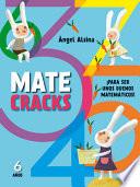 Matecracks. Actividades de competencia matemática: números, geometría, medida, lógica y estadística 6 años