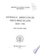 Matehuala, jurisdicción del Nuevo Reino de León (1638-1718).