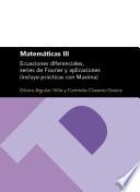 Matemáticas III: ecuaciones diferenciales, series de Fourier y aplicaciones (incluye prácticas con Maxima)