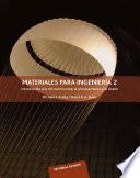 Materiales para ingeniería 2: Introducción a la microestructura, el procesamiento y el diseño