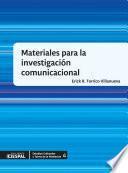 Materiales para la investigación comunicacional