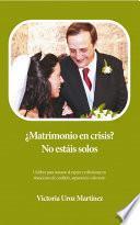 ¿Matrimonio en crisis? No estáis solos