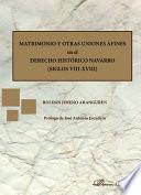 Matrimonio y otras uniones afines en el Derecho Histórico Navarro. Siglos VIII-XVIII