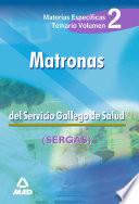 Matronas Servicio Gallego de Salud. Temario Volumen Ii. Temario Materias Especificas