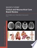 Mayo Clinic Critical and Neurocritical Care Board Review