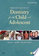 McDonald and Avery Dentistry for the Child and Adolescent - E-Book