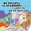 Me encanta la guardería I Love to Go to Daycare