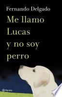 Me llamo Lucas y no soy perro