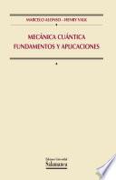 Mecánica Cuántica fundamentos y aplicaciones