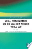 Media, Communication and the 2023 FIFA Women’s World Cup
