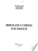 Medicos, etica y tortura en el Paraguay