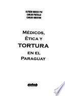 Médicos, ética y tortura en el Paraguay