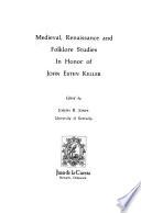 Medieval, Renaissance, and Folklore Studies in Honor of John Esten Keller
