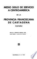 Medio siglo de servicio a Centroamérica de la Provincia Franciscana de Cartagena, España