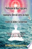 Meditación de Raja Yoga para mantenerse libre del estrés, los bajos estados de ánimo y la depresión