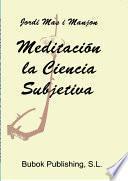 Meditación la Ciencia Subjetiva