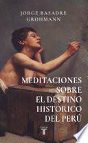 Meditaciones sobre el destino histórico del Perú