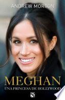 Meghan: una princesa de Hollywood