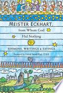 Meister Eckhart, from Whom God Hid Nothing