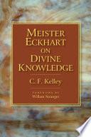 Meister Eckhart on Divine Knowledge