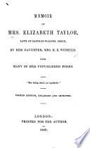 Memoir of Mrs. Elizabeth Taylor, late of Saffron-Walden ... by her daughter, with many of her unpublished poems. Fourth edition ... improved