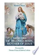 Memoirs of Beloved Mary Mother of Jesus