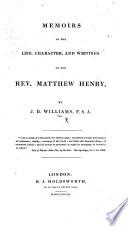 Memoirs of the Life, Character, and Writings of the Rev. Matthew Henry
