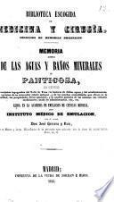 Memoria acerca de las aguas y baños minerales de Panticosa, que comprende la descripción topográfica del valle de Tena, la historia de dichas aguas ...