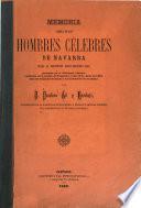 Mémoria acerca de los hombres célebres de Navarra desde la antigüedad hasta nuestros dias ...