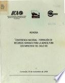 Memoria, Conferencia Nacional: Formacion de Recursos Humanos Para la Agricutura Costarricense del Siglo XXI