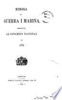 Memoria de Guerra i Marina presentada al Congreso Nacional por el Ministro del Ramo en ...