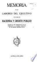 Memoria de la labores del ejecutivo en el ramo de hacienda y crédito público