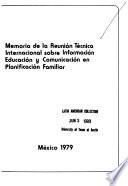 Memoria de la Reunión Técnica Internacional sobre Información Educación y Comunicación en Planificación Familiar, México, 1979
