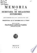 Memoria de la Secretaría de Relaciones Exteriores de ... a ... presentada a la H. Congreso de la Unión